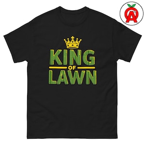 King of Lawn Adult Unisex Classic Shirt, Lawn Mowing Tee, Landscaper Gift, Father&#39;s Day Present, Grass Cutting Apparel