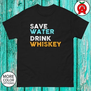 Whiskey Water Saver Unisex Shirt - Umweltfreundliches Trink-T-Shirt