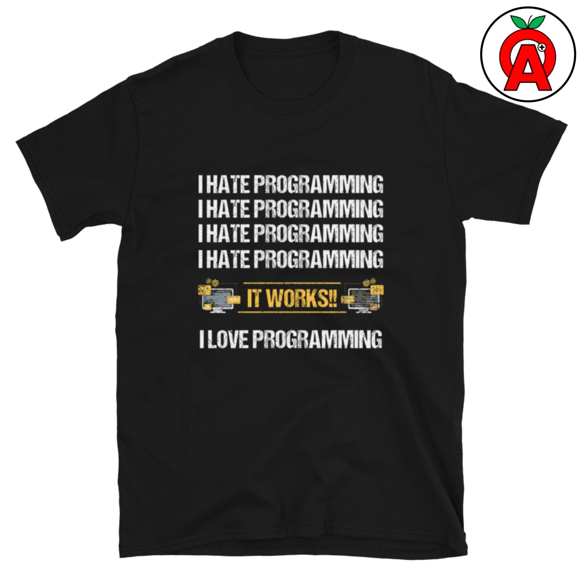 I Hate Programming I Love Programming Adult Unisex T-shirt, Python