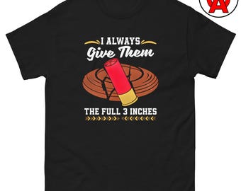 Dales el máximo de 7,6 cm - Camiseta de tiro al plato, camiseta gráfica - Camiseta unisex - Regalos para tiradores de plato, tiradores de skeet y tiro al plato