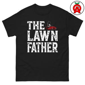 The Lawn Father Adult Unisex Shirt, Funny Grass Cutting Tee, Gifts for Landscapers, Lawn Lovers, Yard Enthusiasts