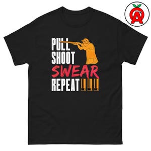 Pull Shot Swear Repeat - Unisex T-Shirt, Funny Graphic Tee, Trap Shooting Shirt, Skeet Shooting Tee, Clay Pigeon Tee, Shotgun Sports Shirt