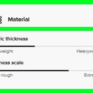 May include: A graphic illustrating fabric characteristics. The top section is labelled "Material" with a stack of three squares icon. Below are sliders for "Fabric thickness" and "Softness scale", ranging from lightweight to heavyweight and extra rough to extra soft.