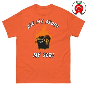 Sarcastic Work Humor T-Shirt, Funny Dumpster Fire Tee, Unisex Office Gift, Layered Streetwear Top, Trendy Casual Shirt