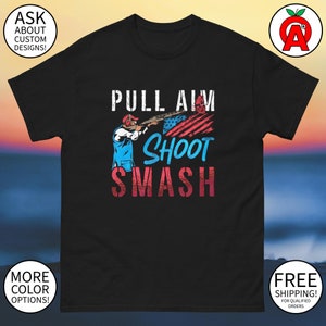 Pull Aim Shoot Smash - Trap Shooting Shirt - Unisex T-Shirt - Gifts for Trap Shooters, Skeet Shooters, Clay Pigeon, Skeet Tee, Sporting Clay
