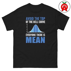 Evite la parte superior de la curva de campana, divertida camiseta unisex de matemáticas para adultos, camiseta gráfica nerd, camiseta con humor estadístico, regalos para profesores de matemáticas, analistas y profesores.