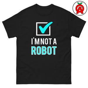 CAPTCHA I'm Not A Robot Graphic Tee, Programmer Unisex Shirt, Developer Gift for Tech Lovers, Coder Humor Top