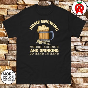 Science and Drinking Unite Home Brewing Tee for Beer Enthusiasts - 100% Cotton Unisex Shirt for Craft Beer Lovers