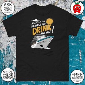 Mais provável de abusar do pacote de bebidas Cruzeiro navio gráfico Tee - Adulto unissex - Presentes para férias de cruzeiro de verão Fãs diversão