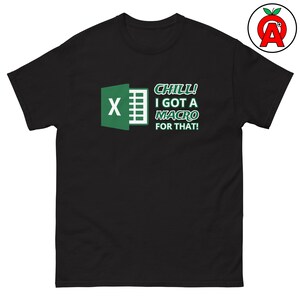 Chill I Got A Macro For That 大人用ユニセックスシャツ、ExcelユーモアTシャツ、面白いスプレッドシートシャツ、会計士、データアナリスト、オフィスワーカーへのギフト