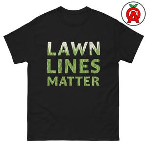 Lawn Lines Matter Adult Unisex Classic Shirt, Mowing Dad Gift, Landscaping Tee, Zero Turn, Grass Stripes, Yard Work, Perfect Lawn