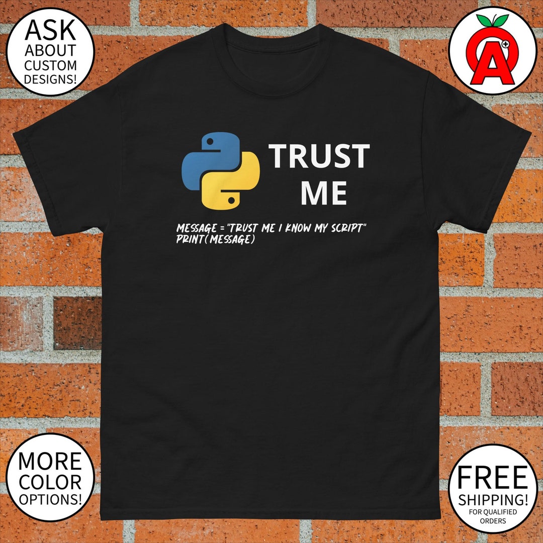 Python Script Programming Shirt Mens Womens Unisex Trust Me - Etsy