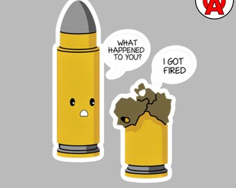 Fired Ammo Humor Vinyl Bubble-Free Sticker- for Laptops Water Bottles Notebooks
