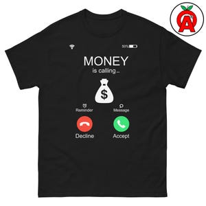 Money is Calling, Adult Unisex DryBlend T-Shirt, Entrepreneur Startup Founder Gift, Sales Real Estate Agent, Business Investor Tee