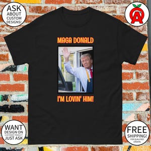 MAGA Donald I&#39;m Lovin&#39; Him Trump T-Shirt - Adult Unisex | Trump 2024 JD Vance Supporter MAGA Apparel Republican Gifts for Conservatives