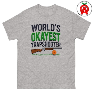 World&#39;s Okayest Trap Shooter Adult Unisex Shirt, Funny Shooting Tee, Clay Sports, Shotgun Humor, Gift for Hunters, Shooters, Marksmen
