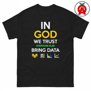 In God We Trust T-Shirt, Data Graphic Tee, Statistics Classic Cotton Shirt, Analytics Casual Top, Probability Crew Neck Tee