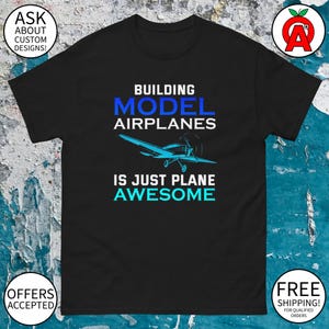 Building Model Airplanes Is Just Plane Awesome RC Plane Shirt - Adult Unisex - Gifts for Pilots RC Plane Fans Aviation Enthusiasts