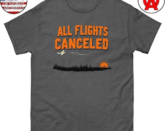 All Flights Canceled Trap Shooting T-Shirt - Unisex Clay Pigeon Shotgun Tee - Skeet Shooting Top - Sporting Clays - Gifts for Fathers Day
