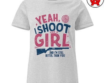 Camiseta "Yeah I Shoot Like a Girl", camiseta para tiro al plato, camiseta para tiro al skeet para mujer, camiseta gráfica para deportes con escopeta.