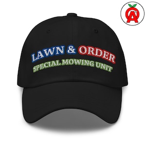 Lawn and Order Dad Hat - Funny Lawn Care Hat for Mowing - Adult Unisex - Gifts for Gardeners, Lawn Lovers, Dads, Landscapers, Mowers