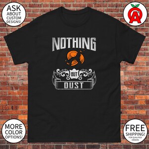 Nothing But Dust - Unisex T-Shirt, Funny Graphic Tee, Trap Shooting Shirt, Skeet Shooting Tee, Clay Pigeon Tee, Shotgun Sports Shirt, USA