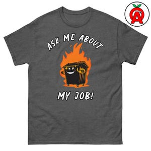 Sarcastic Work Humor T-Shirt, Funny Dumpster Fire Tee, Unisex Office Gift, Layered Streetwear Top, Trendy Casual Shirt