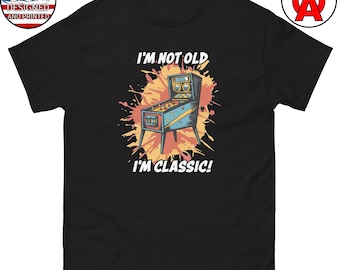 I’m Not Old I’m Classic T-Shirt - Adult Unisex Shirt - Vintage Pinball Tee, Retro Gaming Gift - Gifts for Pinball Players, Arcade, Classic