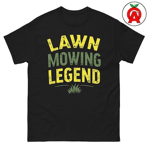 Lawn Mowing Legend Adult Unisex Shirt, Funny Yard Work Tee, Grass Cutting TShirt, Lawncare Top Gift for Landscaper, Gardener, Lawn Pro