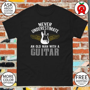 Never Underestimate an Old Man with a Guitar Electric Guitar Wings - Adult Unisex - Gifts for Birthdays Guitar Enthusiasts Musicians