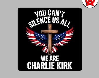 Sie können uns nicht alle zum Schweigen bringen, wir sind Charlie Kirk RIP 1993-2025 Vinyl-Aufkleber, blasenfreier Aufkleber, Konservativer Aufkleber, Flaggenträger-Geschenk, Republikanischer Aufkleber
