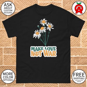 Make Love Not War Inspirational Shirt - Unisex