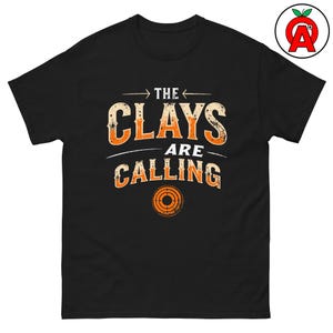 The Clays Are Calling Adult Unisex Shirt, Trap, Skeet, Sporting, Pigeon, Shotgun Gifts for Skeet Coach, Range Instructor, Shooting Pro