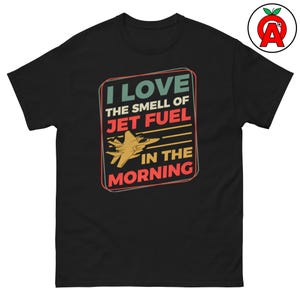 I Love the Smell of Jet Fuel in the Morning Graphic Shirt - Adult Unisex Trendy Tee for Aviators, RC Enthusiasts & Plane Lovers Perfect Gift