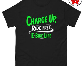 Charged Up E-Bike T-shirt, unisex shirt, Ride Free Cycling graphic tee, cadeau voor liefhebbers van elektrische fietsen