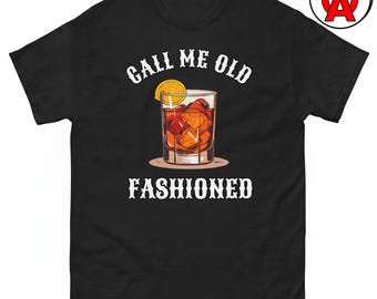 Camiseta "Llámame a la antigua", regalo unisex para amantes del whisky y el bourbon, camiseta divertida con estampado de cóctel.