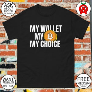 Camiseta unisex con el logotipo de Bitcoin, Mi billetera, Mi Bitcoin, Mi elección. Regalos unisex para adultos, para comerciantes de criptomonedas, expertos en tecnología, Día del Bitcoin, Viernes Negro.