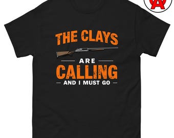 The Clays Are Calling Vuxen Unisex-tröja, rolig t-shirt för Trap, Skeet, lerskyttar, hagelgevärssportälskare