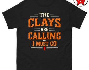 The Clays Are Calling Vuxen Unisex-tröja, rolig fällskytte-tröja, presenter för lerduveskyttar, lerduveskyttar, hagelgevärsentusiaster
