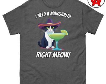 Cat and Margarita Lover Tee, I Need a Margarita Right Meow Unisex Shirt, Funny Graphic Tee