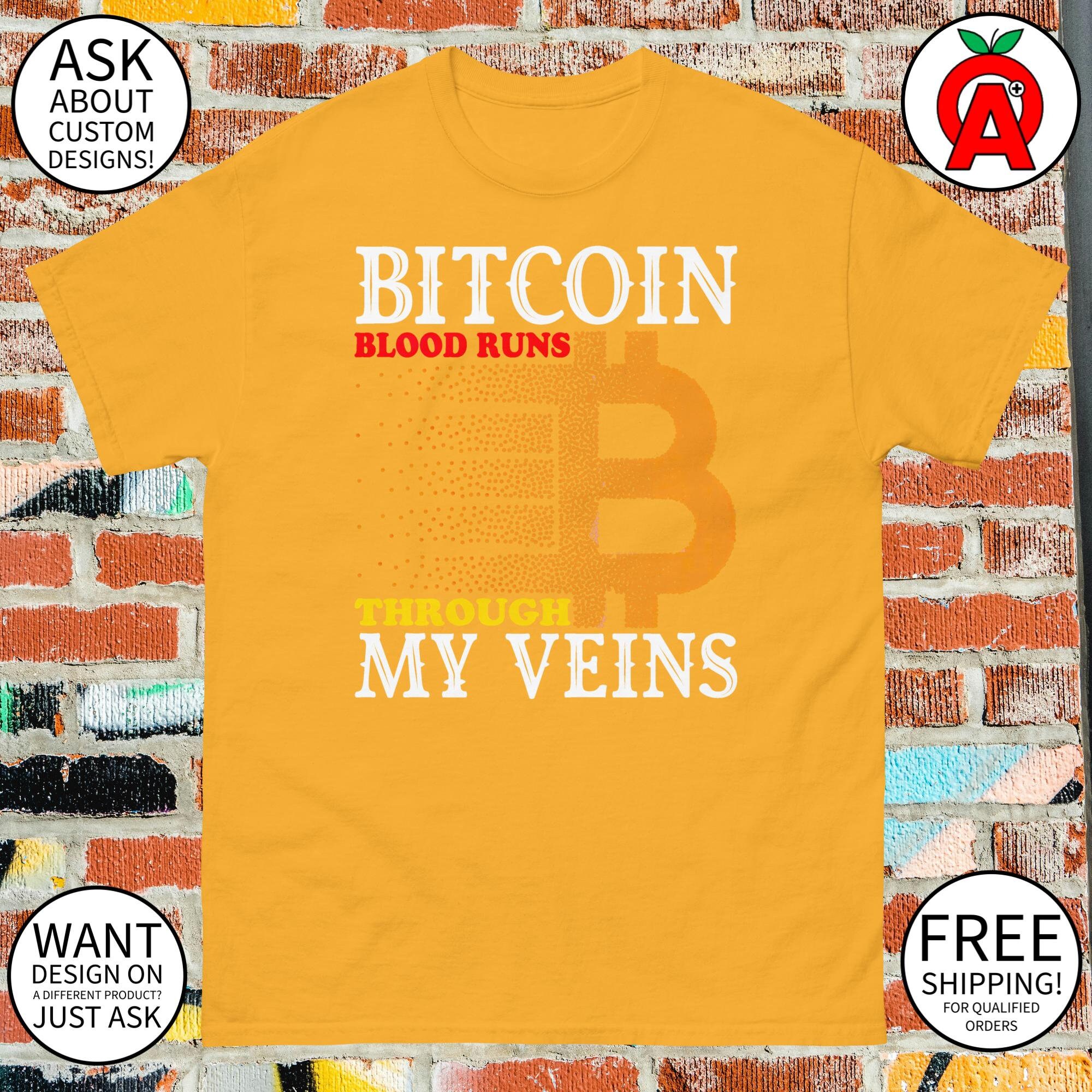 Bitcoin Blood Runs Through My Veins T-shirt - Adult Unisex - Gifts for  Crypto Enthusiasts Bitcoin Investors Digital Nomads - Etsy