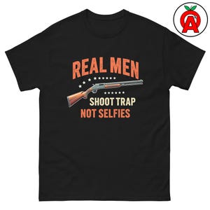 Real Men Shoot Trap Not Selfies Adult Unisex T-Shirt, Funny Clay Pigeon Shooting Tee, Skeet Shooter Apparel, Gift for Shotgun Lovers