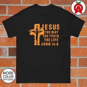 Jesus the Way Truth Life Faith Tee - Christian Unisex Shirt - Inspirational Men&#39;s Christian Tee - John 14:6 - Religious T-Shirt - Christian