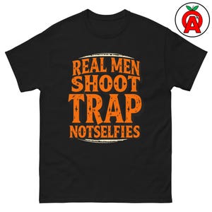 Real Men Shot Trap Adult Unisex Shirt, Funny Tee, Gift for Shooters, Hunters, Coaches, Athletes, Sportsmen
