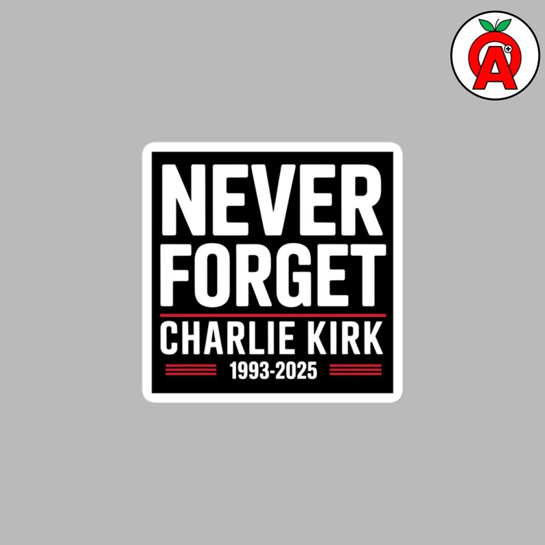 Never Forget Charlie Kirk 1993-2025, Waterproof Graphic, Vinyl Bubble-Free Water-Proof Sticker, Patriot Political Memorial Support Gift