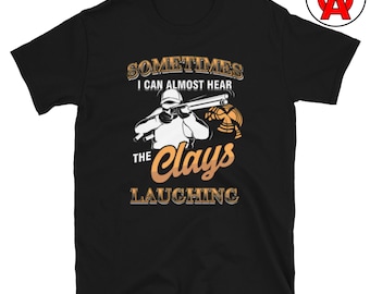 A veces casi puedo oír la risa de los platos - Camiseta unisex para adultos - Divertida camiseta de tiro al plato, camiseta de tiro al plato, regalo de skeet