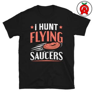 I Hunt Flying Saucers Trap Shooting Tee - Adult Unisex Shirt - Clay Target Shirt, Skeet Shooting Tee, Funny Gift - Gifts for Shooters