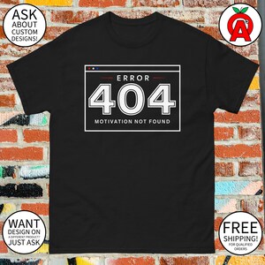 Fehler 404: Motivation nicht gefunden Shirt - Erwachsene Unisex - Geschenke für Lehrer Programmierer Technik Experten Humor Lehrer