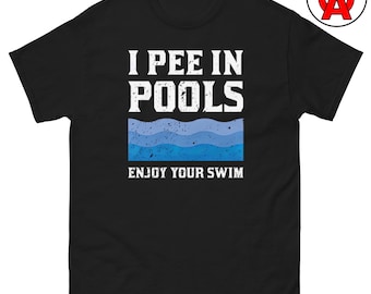 Pool Humor T-Shirt, I Pee in Pools Graphic Shirt, Crude Joke Classic TShirt, Summer Funny Casual Top, Swim Novelty Crew Neck Tee