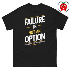 Scheitern ist keine Option, es ist mit Ihrem Software-T-Shirt - Erwachsene Unisex für Computerprogrammierer und Software-Entwickler gebündelt